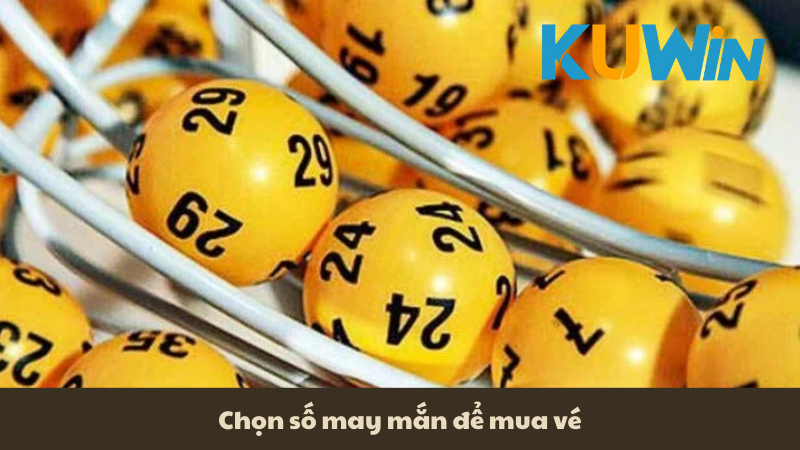 Chọn số may mắn để mua vé